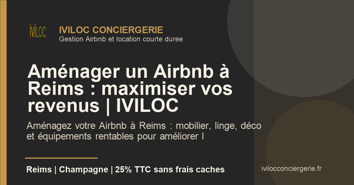 Aménager et équiper un Airbnb à Reims