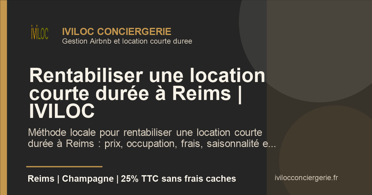 Rentabiliser location courte durée Reims