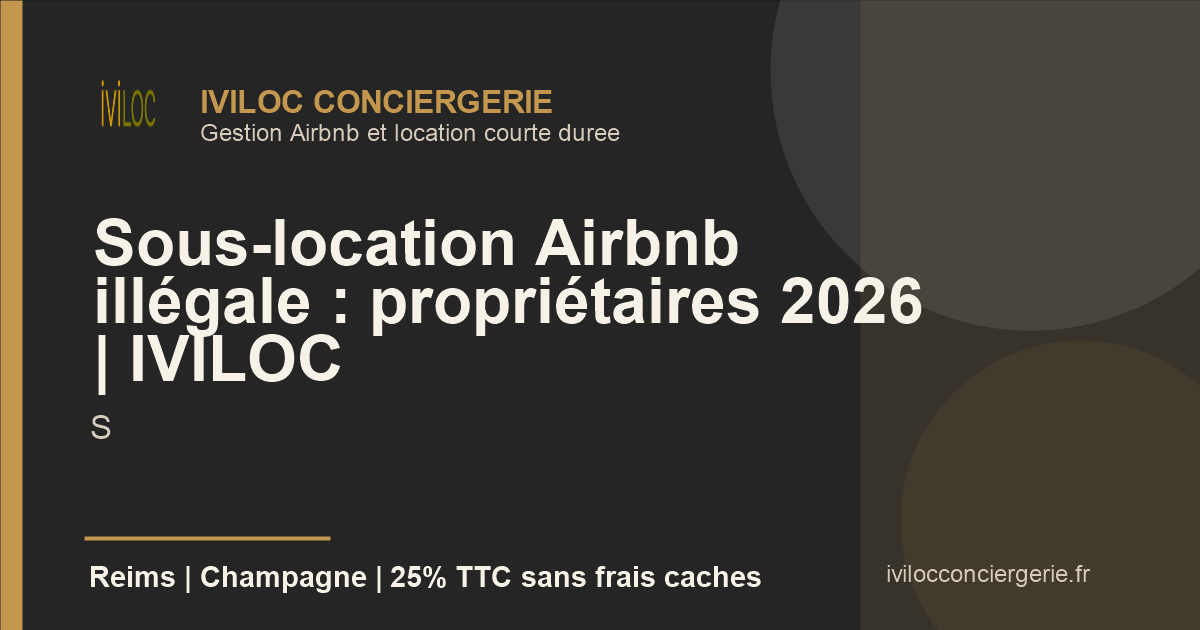 Sous-location illégale Airbnb 2026 - Ce que doivent savoir les propriétaires